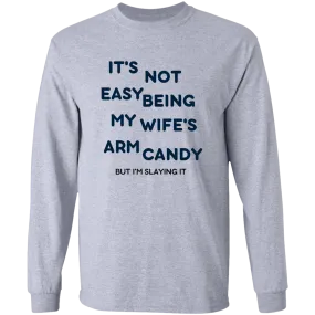 Being My Wife's Arm Candy -- LS Ultra Cotton T-Shirt