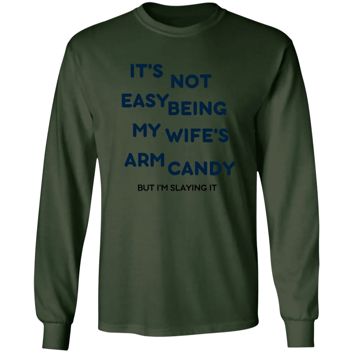 Being My Wife's Arm Candy -- LS Ultra Cotton T-Shirt
